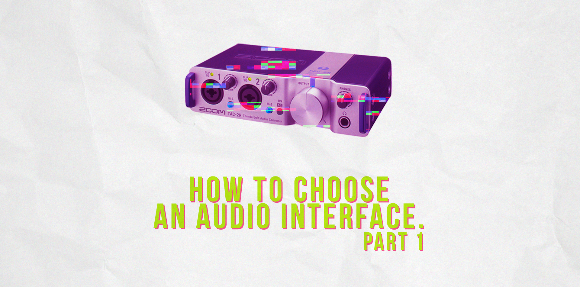 How to choose YOUR FIRST audio interface? 