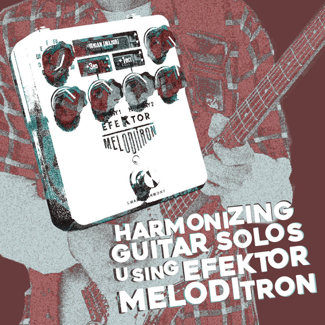 Harmonizing Guitar Solos Using Efektor Meloditron Kuassa