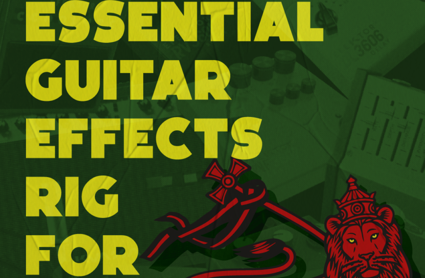 The Essential Guitar Effects Rig for Reggae